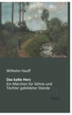 Das kalte Herz: Ein Märchen für Söhne und Töcht... [German] 3944349776 Book Cover