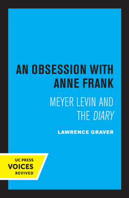 An Obsession with Anne Frank: Meyer Levin and t... 0520308735 Book Cover