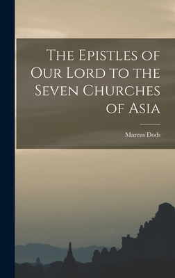The Epistles of Our Lord to the Seven Churches ... 1016942478 Book Cover