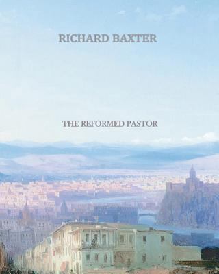 The Reformed Pastor 1456568574 Book Cover