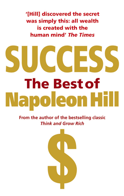 Success: The Best of Napoleon Hill 0091917085 Book Cover