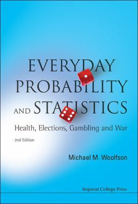 Everyday Probability and Statistics: Health, El... 1848167628 Book Cover
