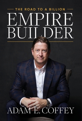Empire Builder: The Road to a Billion B0CJTF29BP Book Cover