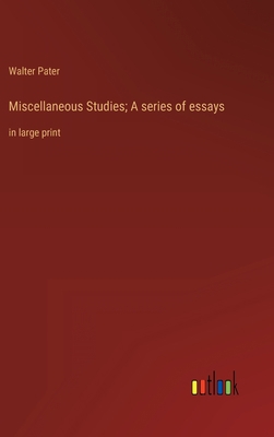 Miscellaneous Studies; A series of essays: in l... 3368330632 Book Cover