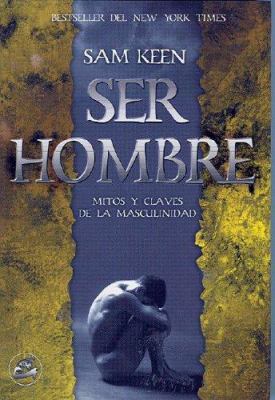 Ser hombre: Mitos y claves de la masculinidad (... [Spanish] 848824259X Book Cover