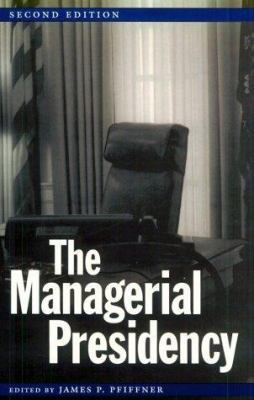 The Managerial Presidency, Second Edition 0890968608 Book Cover