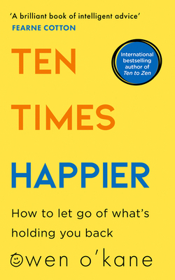 Ten Times Happier: How to Let Go of What’s Hold... 0008485003 Book Cover