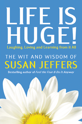Life Is Huge!: Laughing, Loving and Learning fr... 0974577677 Book Cover