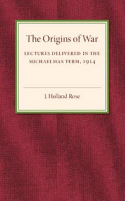 The Origins of the War: Lectures Delivered in t... 1107536928 Book Cover