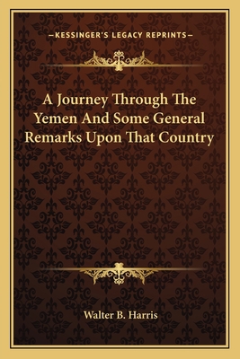 A Journey Through The Yemen And Some General Re... 1163112801 Book Cover