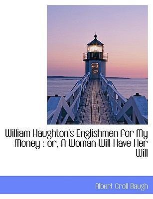 William Haughton's Englishmen for My Money: Or,... 1117951294 Book Cover