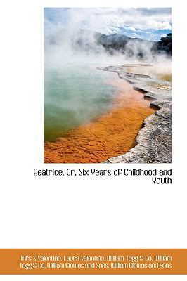 Beatrice, Or, Six Years of Childhood and Youth 1103170163 Book Cover