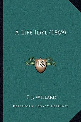 A Life Idyl (1869) 1165889951 Book Cover