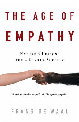 The Age of Empathy: Nature's Lessons for a Kind... 0307407772 Book Cover