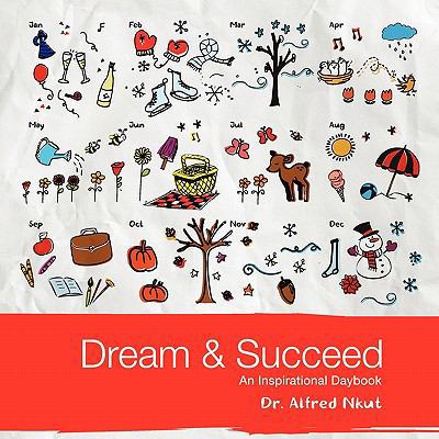 Dream and Succeed: An Inspirational Daybook 1452033455 Book Cover