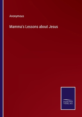 Mamma's Lessons about Jesus 3375152108 Book Cover