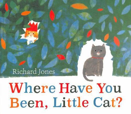 Where Have You Been, Little Cat?: A Sunday Time... 1398502510 Book Cover