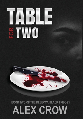 Table For Two: Book 2 of The Rebecca Black Trilogy 0998430951 Book Cover