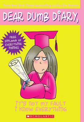 It's Not My Fault I Know Everything (Dear Dumb ... B00A2MMYPU Book Cover