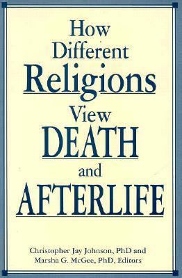 How Different Religions View Death and Afterlife 0914783556 Book Cover