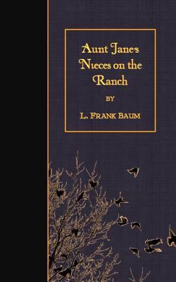 Aunt Jane's Nieces on the Ranch 1508462828 Book Cover