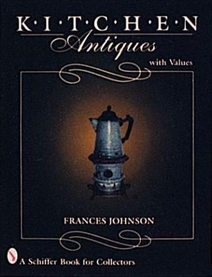Kitchen Antiques 0887409504 Book Cover