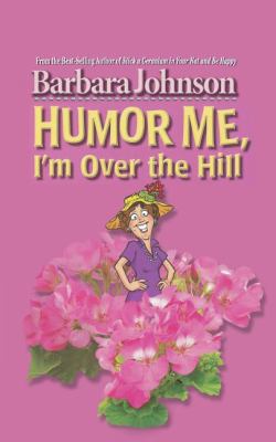 Humor Me, I'm Over the Hill 0785297405 Book Cover