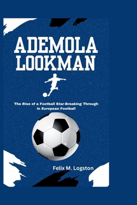 Ademola Lookman: The Rise of a Football Star-Br...            Book Cover