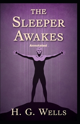 Paperback The Sleeper Awakes Annotated Book