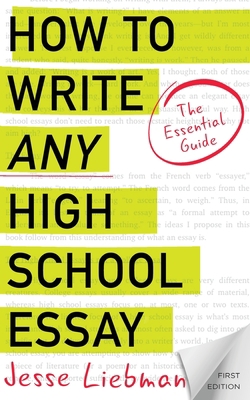 How To Write Any High School Essay: The Essenti... 1539029816 Book Cover