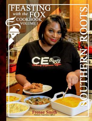 Hardcover Feasting with the Fox Cookbook Volume 1 : Southern Roots Book