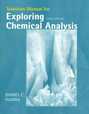 Exploring Chemical Analysis Solutions Manual 0716711702 Book Cover