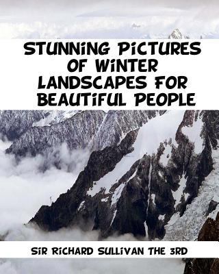 Stunning Pictures of Winter Landscapes For Beau... 1532905696 Book Cover