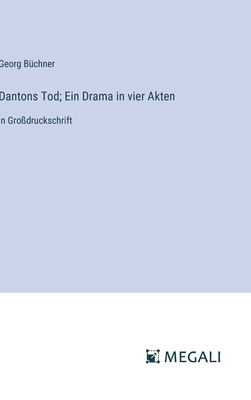 Dantons Tod; Ein Drama in vier Akten: in Großdr... [German] 338703833X Book Cover