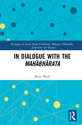 In Dialogue with the Mahābhārata 0367436000 Book Cover