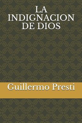 La Indignacion de Dios [Spanish] 1720277087 Book Cover