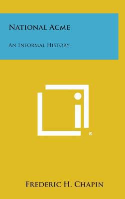 National Acme: An Informal History 1258616122 Book Cover