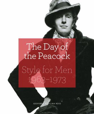 The Day of the Peacock: Style for Men 1963-1973 1851776001 Book Cover