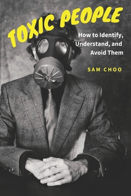 Toxic People: How to Identify, Understand, and ... B0CGKNMXCQ Book Cover