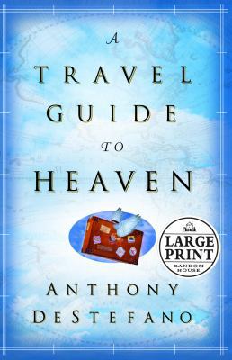 A Travel Guide to Heaven [Large Print] 0375432922 Book Cover