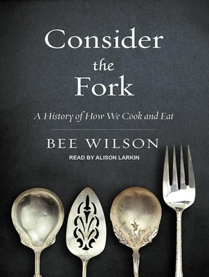 Consider the Fork: A History of How We Cook and... 1452609578 Book Cover