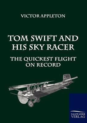 Tom Swift and His Sky Racer 3861953803 Book Cover
