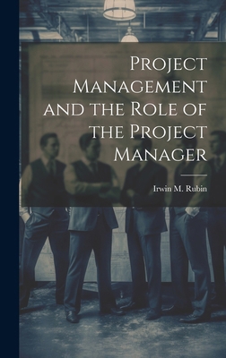 Project Management and the Role of the Project ... 1019946431 Book Cover