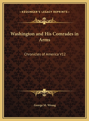 Washington and His Comrades in Arms: Chronicles... 1169763073 Book Cover