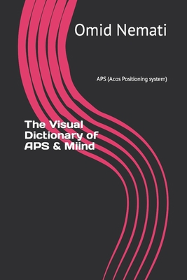 The Visual Dictionary of APS & Miind: APS (Acos... B0BRDJRQ7V Book Cover