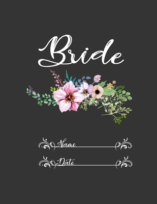 Bride Floral Notebook Gray Cover: Personalized Name Funny Marriage Gift Hilarious Perfect Lined Journal for Notes Plans Budgeting Checklists Thoughts ... Best Engagement Gift 8.5 x 11 120 pages