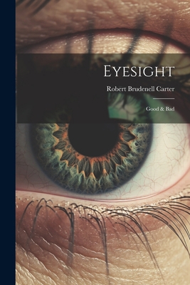 Eyesight: Good & Bad 1021349925 Book Cover