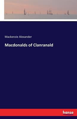 Macdonalds of Clanranald 3337390803 Book Cover