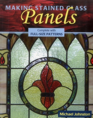 Making Stained Glass Panels [With Pattern(s)] 0811736385 Book Cover