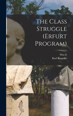 The Class Struggle (Erfurt Program) 1015498183 Book Cover